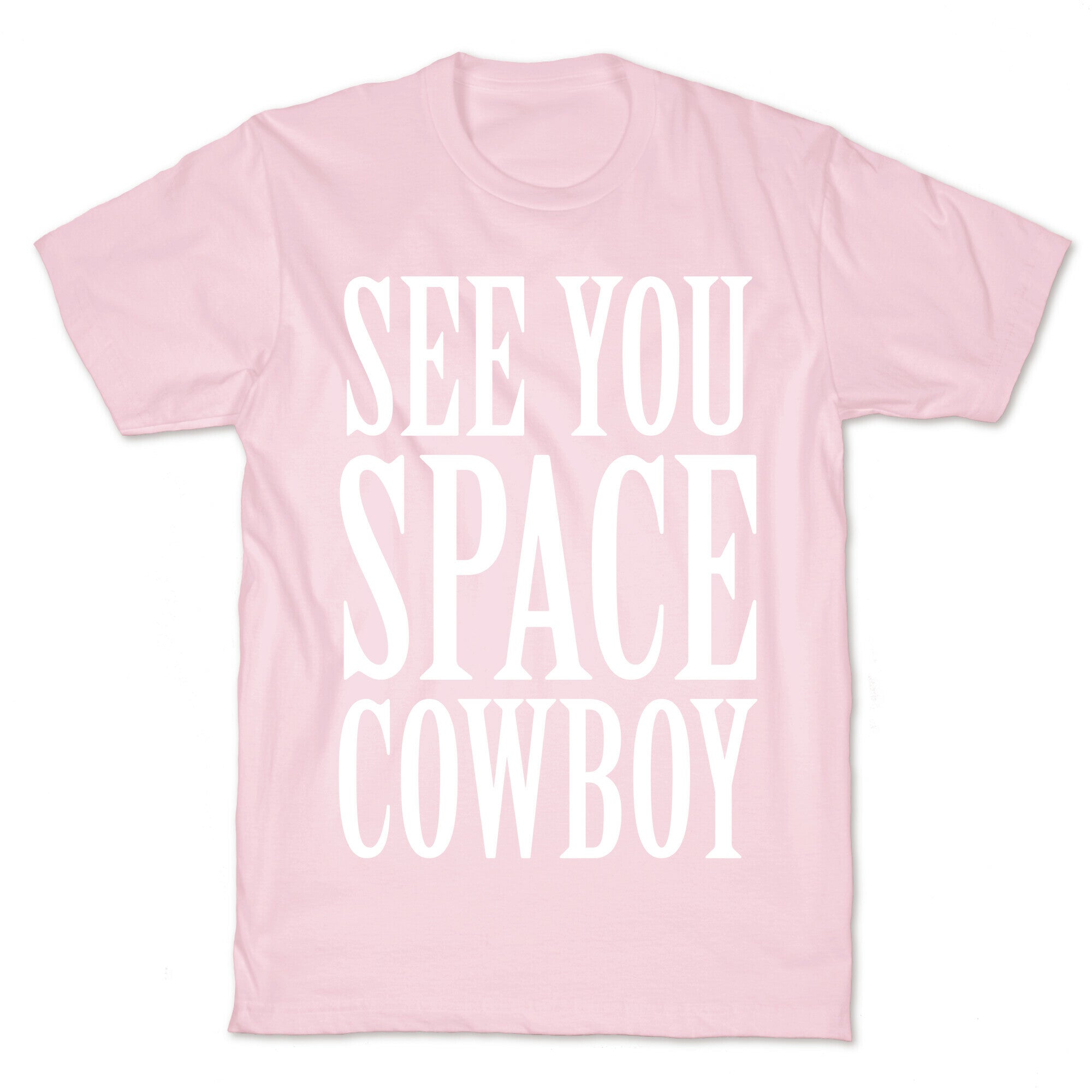 See You Space Cowboy T-Shirt
